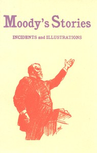 Moody's Stories: Being a Second Volume of Anecdotes, Incidents, and