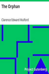 The Orphan by Clarence Edward Mulford