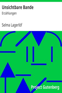 Unsichtbare Bande: Erzählungen by Selma Lagerlöf