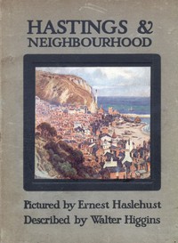 Hastings and Neighbourhood by Walter Higgins