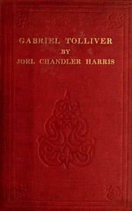 Gabriel Tolliver: A Story of Reconstruction by Joel Chandler Harris