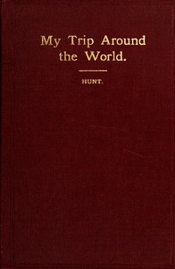 My Trip Around the World: August, 1895-May, 1896 by Eleonora Hunt