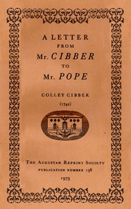 A Letter from Mr. Cibber to Mr. Pope by Colley Cibber