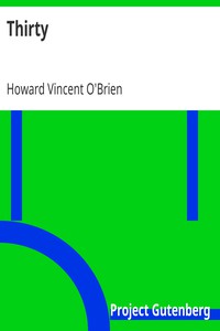 Thirty by Howard Vincent O'Brien