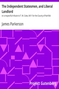 The Independent Statesmen, and Liberal Landlord by James Parkerson