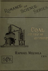 Coal, and What We Get from It by Raphael Meldola