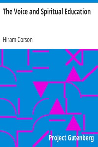 The Voice and Spiritual Education by Hiram Corson