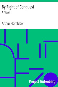 By Right of Conquest: A Novel by Arthur Hornblow