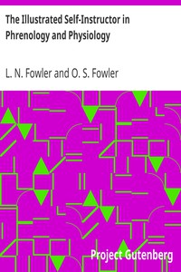 The Illustrated Self-Instructor in Phrenology and Physiology by Fowler and Fowler