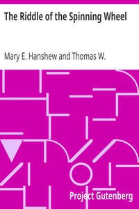 The Riddle of the Spinning Wheel by Mary E. Hanshew and Thomas W. Hanshew