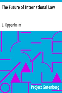 The Future of International Law by L. Oppenheim