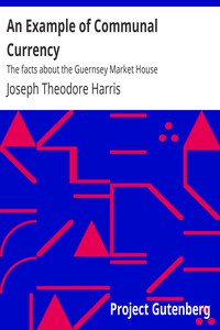 An Example of Communal Currency: The facts about the Guernsey Market House