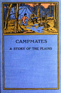 Campmates: A Story of the Plains by Kirk Munroe