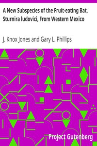 A New Subspecies of the Fruit-eating Bat, Sturnira ludovici, From Western Mexico