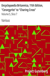 Encyclopaedia Britannica, 11th Edition, "Cerargyrite" to "Charing Cross" by Various