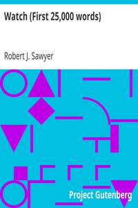 Watch (First 25,000 words) by Robert J. Sawyer