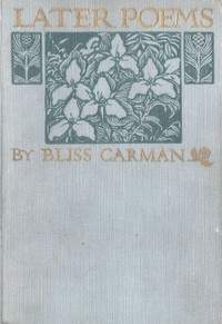 Later Poems by Bliss Carman