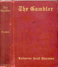 The Gambler: A Novel by Katherine Cecil Thurston