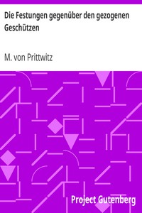 Die Festungen gegenüber den gezogenen Geschützen by M. von Prittwitz