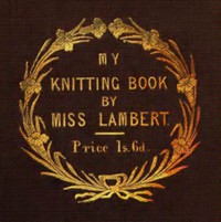 My Knitting Book by Miss Lambert