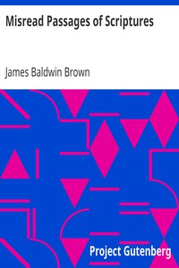 Misread Passages of Scriptures by James Baldwin Brown