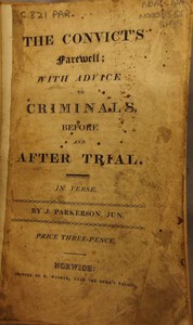 The Convict's Farewell: with Advice to Criminals, before and after Trial