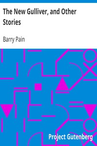 The New Gulliver, and Other Stories by Barry Pain