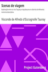 Scenas de viagem by Visconde de Alfredo d'Escragnolle Taunay Taunay