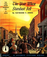 The Year When Stardust Fell by Raymond F. Jones