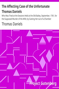 The Affecting Case of the Unfortunate Thomas Daniels by Thomas Daniels