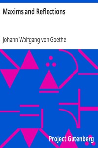 Maxims and Reflections by Johann Wolfgang von Goethe