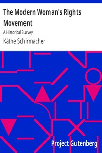 The Modern Woman's Rights Movement: A Historical Survey by Käthe Schirmacher