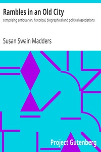 Rambles in an Old City by Susan Swain Madders