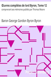 Œuvres complètes de lord Byron, Tome 12 by Baron George Gordon Byron Byron