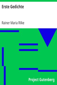 Erste Gedichte by Rainer Maria Rilke