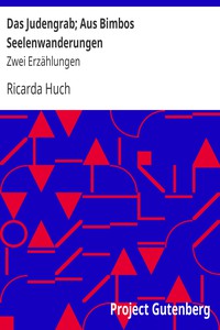 Das Judengrab; Aus Bimbos Seelenwanderungen: Zwei Erzählungen by Ricarda Huch