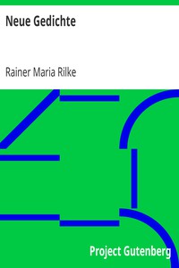 Neue Gedichte by Rainer Maria Rilke