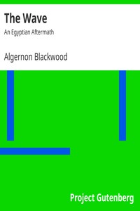 The Wave: An Egyptian Aftermath by Algernon Blackwood