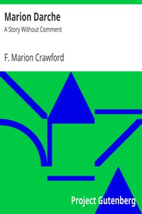 Marion Darche: A Story Without Comment by F. Marion Crawford