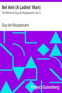 Bel Ami (A Ladies' Man) by Guy de Maupassant