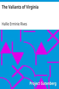 The Valiants of Virginia by Hallie Erminie Rives