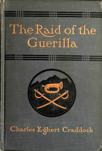 The Raid of The Guerilla, and Other Stories by Mary Noailles Murfree