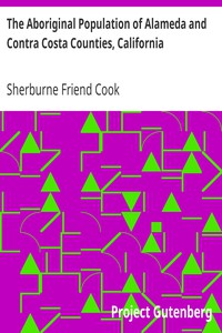 The Aboriginal Population of Alameda and Contra Costa Counties, California by Cook