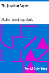 The Jonathan Papers by Elisabeth Woodbridge Morris