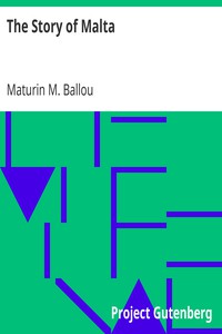 The Story of Malta by Maturin M. Ballou