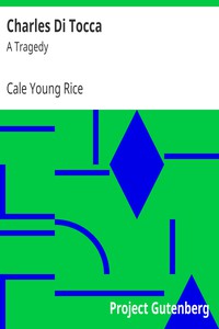 Charles Di Tocca: A Tragedy by Cale Young Rice