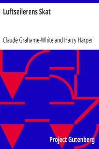 Luftseilerens Skat by Claude Grahame-White and Harry Harper