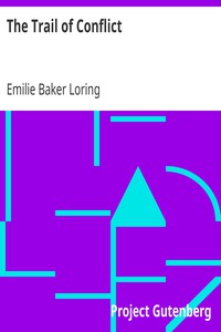 The Trail of Conflict by Emilie Baker Loring