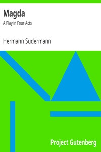 Magda: A Play in Four Acts by Hermann Sudermann