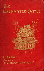 The Enchanted Castle by E. Nesbit